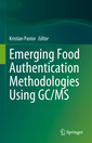 Couverture de l'ouvrage Emerging Food Authentication Methodologies Using GC/MS