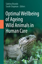 Couverture de l'ouvrage Optimal Wellbeing of Ageing Wild Animals in Human Care