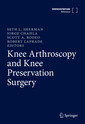 Couverture de l'ouvrage Knee Arthroscopy and Knee Preservation Surgery