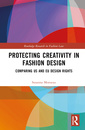 Couverture de l'ouvrage Protecting Creativity in Fashion Design