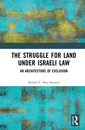 Couverture de l'ouvrage The Struggle for Land Under Israeli Law