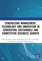 Couverture de l'ouvrage Synergizing Management, Technology and Innovation in Generating Sustainable and Competitive Business Growth
