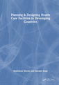 Couverture de l'ouvrage Planning & Designing Health Care Facilities in Developing Countries