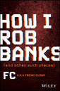Couverture de l'ouvrage How I Rob Banks