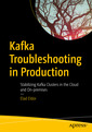 Couverture de l'ouvrage Kafka Troubleshooting in Production 