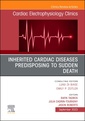 Couverture de l'ouvrage Inherited cardiac diseases predisposing to sudden death, An Issue of Cardiac Electrophysiology Clinics