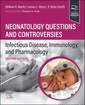 Couverture de l'ouvrage Neonatology Questions and Controversies: Infectious Disease, Immunology, and Pharmacology