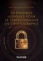 Couverture de l'ouvrage 20 énigmes ludiques pour se perfectionner en cryptographie