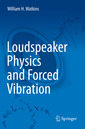 Couverture de l'ouvrage Loudspeaker Physics and Forced Vibration