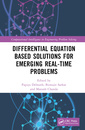 Couverture de l'ouvrage Differential Equation Based Solutions for Emerging Real-Time Problems