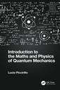 Couverture de l'ouvrage Introduction to the Maths and Physics of Quantum Mechanics