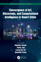 Couverture de l'ouvrage Convergence of IoT, Blockchain, and Computational Intelligence in Smart Cities