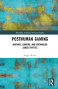 Couverture de l'ouvrage Posthuman Gaming