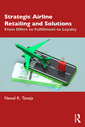 Couverture de l'ouvrage Strategic Airline Retailing and Solutions