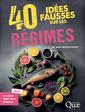 Couverture de l'ouvrage 40 idées fausses sur les régimes