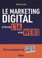 Couverture de l'ouvrage Le marketing digital à l'ère de l'IA et du Web3