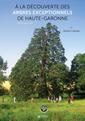 Couverture de l'ouvrage A la découverte des arbres exceptionnels de Haute-Garonne