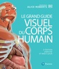 Couverture de l'ouvrage Le Grand Guide Visuel du Corps Humain 3e édition. enrichie et mise à jour
