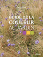 Couverture de l'ouvrage Guide de la couleur au jardin