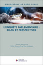 Couverture de l'ouvrage L'enquête parlementaire : bilan et perspectives