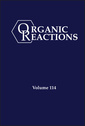 Couverture de l'ouvrage Organic Reactions, Volume 114