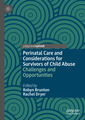Couverture de l'ouvrage Perinatal Care and Considerations for Survivors of Child Abuse