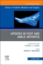 Couverture de l'ouvrage Updates in Foot and Ankle Arthritis , An Issue of Clinics in Podiatric Medicine and Surgery
