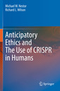 Couverture de l'ouvrage Anticipatory Ethics and The Use of CRISPR in Humans