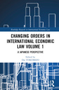 Couverture de l'ouvrage Changing Orders in International Economic Law Volume 1