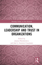 Couverture de l'ouvrage Communication, Leadership and Trust in Organizations