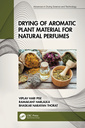 Couverture de l'ouvrage Drying of Aromatic Plant Material for Natural Perfumes
