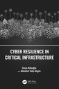 Couverture de l'ouvrage Cyber Resilience in Critical Infrastructure