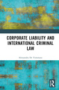 Couverture de l'ouvrage Corporate Liability and International Criminal Law