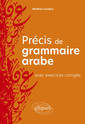 Couverture de l'ouvrage Précis de grammaire arabe avec exercices corrigés