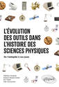 Couverture de l'ouvrage L'évolution des outils dans l'histoire des sciences physiques