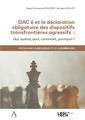Couverture de l'ouvrage DAC 6 et la déclaration obligatoire des dispositifs transfrontières agressifs