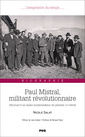 Couverture de l'ouvrage Paul Mistral, militant révolutionnaire