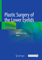 Couverture de l'ouvrage Plastic Surgery of the Lower Eyelids 