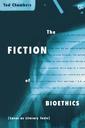 Couverture de l'ouvrage The Fiction of Bioethics