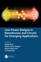 Couverture de l'ouvrage Low Power Designs in Nanodevices and Circuits for Emerging Applications