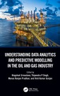 Couverture de l'ouvrage Understanding Data Analytics and Predictive Modelling in the Oil and Gas Industry