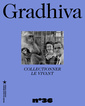 Couverture de l'ouvrage GRADHIVA 36 - COLLECTIONNER LE VIVANT