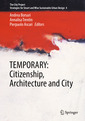 Couverture de l'ouvrage TEMPORARY: Citizenship, Architecture and City
