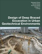 Couverture de l'ouvrage Design of Deep Braced Excavation in Urban Geotechnical Environments