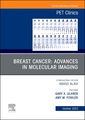 Couverture de l'ouvrage Breast Cancer: Advances in Molecular Imaging, An Issue of PET Clinics
