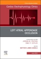 Couverture de l'ouvrage Left Atrial Appendage Occlusion, An Issue of Cardiac Electrophysiology Clinics