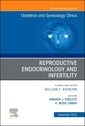 Couverture de l'ouvrage Reproductive Endocrinology and Infertility, An Issue of Obstetrics and Gynecology Clinics