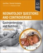 Couverture de l'ouvrage Neonatology Questions and Controversies: Gastroenterology and Nutrition
