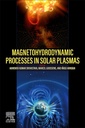 Couverture de l'ouvrage Magnetohydrodynamic Processes in Solar Plasmas