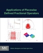 Couverture de l'ouvrage Applications of Piecewise Defined Fractional Operators